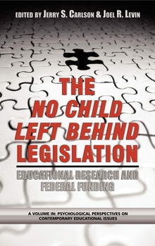 Hardcover The No Child Left Behind Legislation: Educational Research and Federal Funding Book