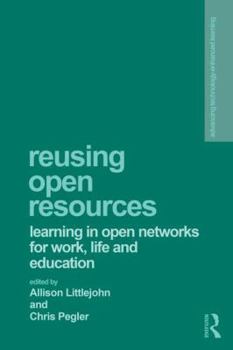 Paperback Reusing Open Resources: Learning in Open Networks for Work, Life and Education Book