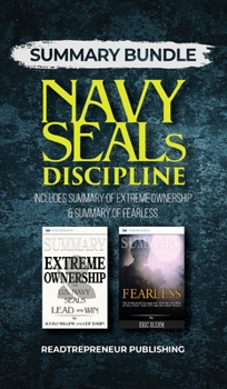 Hardcover Summary Bundle: Navy SEALs Discipline - Readtrepreneur Publishing: Includes Summary of Extreme Ownership & Summary of Fearless Book