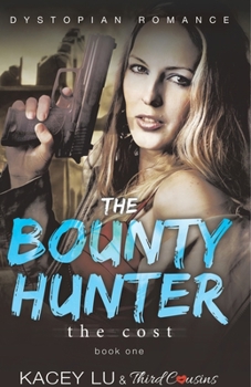 Paperback The Bounty - The Cost (Book 1) Dystopian Romance Book