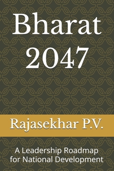 Bharat 2047: A Leadership Roadmap for National Development