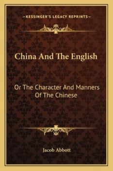 Paperback China And The English: Or The Character And Manners Of The Chinese Book