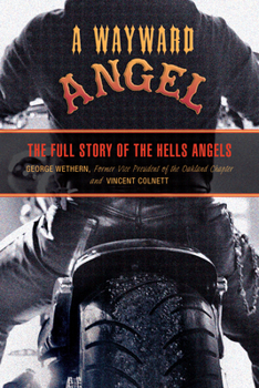 Paperback Wayward Angel: The Full Story Of The Hells Angels Book