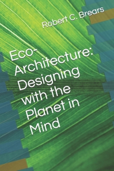 Paperback Eco-Architecture: Designing with the Planet in Mind Book