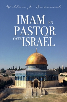 Imam en Pastor over Israël (Dutch Edition)