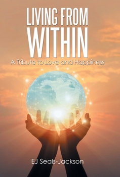 Hardcover Living from Within: A Tribute to Love and Happiness Book