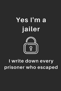 Paperback Yes I'm a jailer - I write down every prisoner who escaped Book