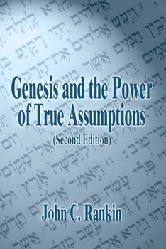 Paperback Genesis and the Power of True Assumptions: Second Edition Book