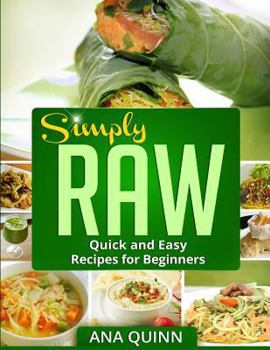 Paperback Simply RAW: Quick and Easy Recipes for Beginners Book