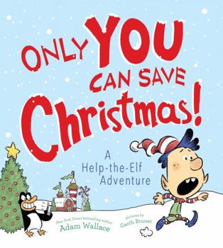 Hardcover Only You Can Save Christmas!: A Help-The-Elf Adventure Book