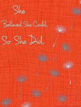 Hardcover She Believed She Could, So She Did Book