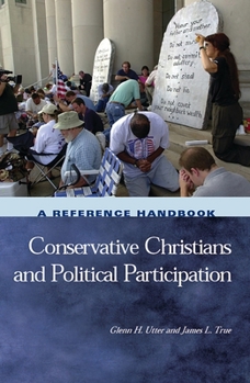 Hardcover Conservative Christians and Political Participation: A Reference Handbook Book