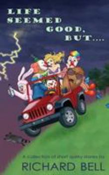 Paperback Life Seemed Good, But....: A collection of short quirky stories Book