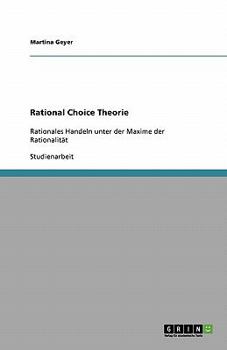 Paperback Rational Choice Theorie: Rationales Handeln unter der Maxime der Rationalität [German] Book