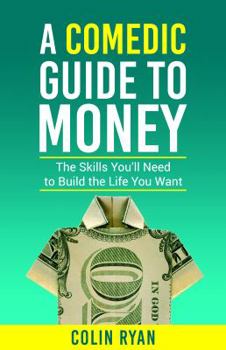 Paperback A Comedic Guide to Money Book