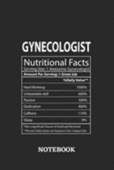 Nutritional Facts Gynecologist Awesome Notebook: 6x9 inches - 110 graph paper, quad ruled, squared, grid paper pages • Greatest Passionate working Job Journal • Gift, Present Idea