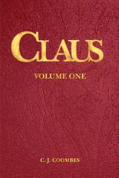 CLAUS: A Christmas Incarnation, Volume One, The Child