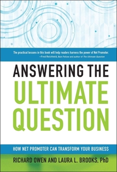 Hardcover Answering the Ultimate Question: How Net Promoter Can Transform Your Business Book