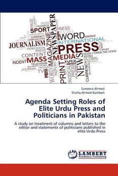 Paperback Agenda Setting Roles of Elite Urdu Press and Politicians in Pakistan Book