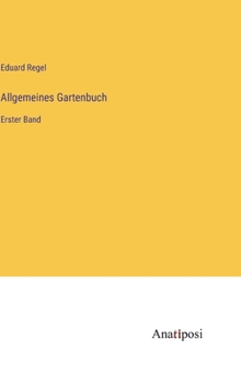 Hardcover Allgemeines Gartenbuch: Erster Band [German] Book