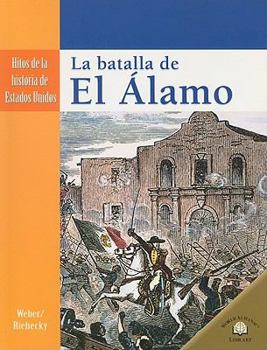 Paperback La Batalla de El Álamo (the Siege of the Alamo) = The Seige of the Alamo [Spanish] Book