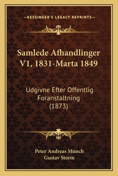 Paperback Samlede Afhandlinger V1, 1831-Marta 1849: Udgivne Efter Offentlig Foranstaltning (1873) [Norwegian] Book