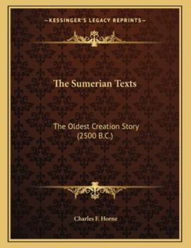 Paperback The Sumerian Texts: The Oldest Creation Story (2500 B.C.) Book