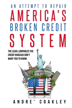 Paperback An Attempt To Repair America's Broken Credit System Book