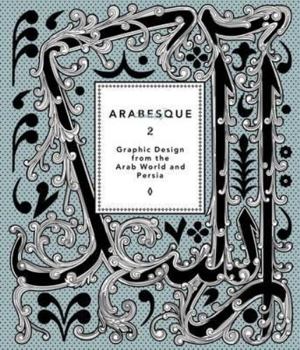 Arabesque 2: Graphic Design from the Arab World and Persia