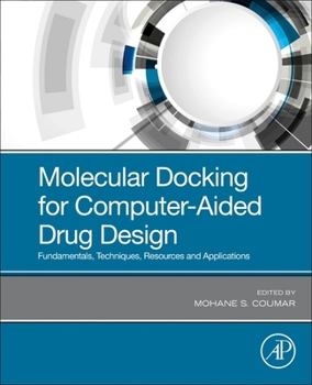Paperback Molecular Docking for Computer-Aided Drug Design: Fundamentals, Techniques, Resources and Applications Book