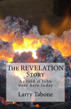 Paperback The REVELATION Story: As told if John were here today Book