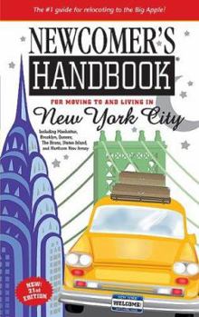Paperback Newcomer's Handbook For Moving to and Living in New York City: Including Manhattan, Brooklyn, the Bronx, Queens, Staten Island, and Northern New Jersey Book