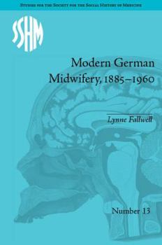 Hardcover Modern German Midwifery, 1885-1960 Book
