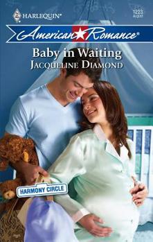 Baby In Waiting (Harlequin American Romance Series) - Book #2 of the Harmony Circle