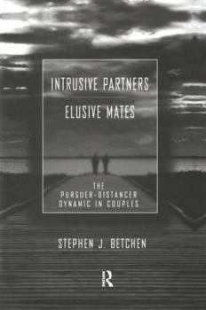 Paperback Intrusive Partners - Elusive Mates: The Pursuer-Distancer Dynamic in Couples Book