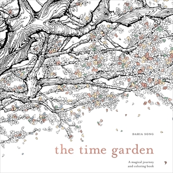 Paperback The Time Garden: A Magical Journey and Coloring Book