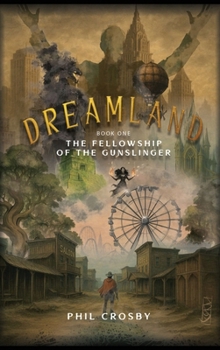 DreamLand: The Fellowship of the Gunslinger (Dreamland Saga)