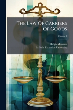 Paperback The Law Of Carriers Of Goods; Volume 1 Book