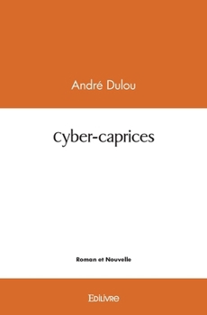 Paperback Cyber-caprices [French] Book