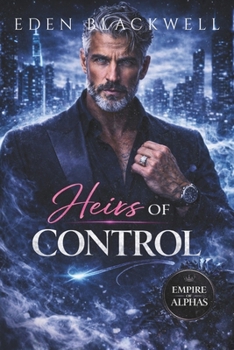 Heirs of Control: A Secret Baby Billionaire Romance (Empire of Alphas Series - Brutal & Ruthless)