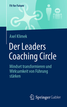 Paperback Der Leaders Coaching Circle: Mindset Transformieren Und Wirksamkeit Von Führung Stärken [German] Book
