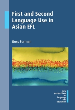 Hardcover First and Second Language Use in Asian EFL Book