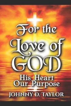 Paperback For the Love of God: His Heart, Our Purpose Book