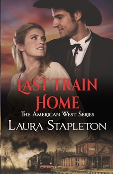 Last Train Home - Book #1 of the American West