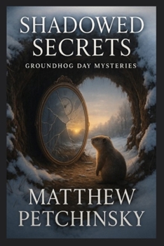 Paperback Shadowed Secrets: Groundhog Day Mysteries Book