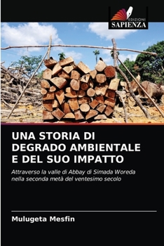 Paperback Una Storia Di Degrado Ambientale E del Suo Impatto [Italian] Book