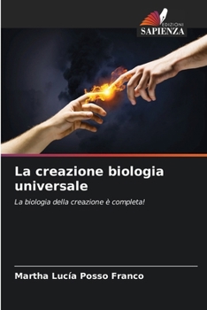 La creazione biologia universale: La biologia della creazione è completa! (Italian Edition)