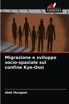 Paperback Migrazione e sviluppo socio-spaziale sul confine Kye-Ossi [Italian] Book