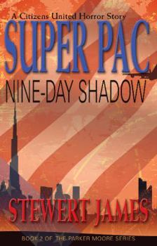 Paperback Super Pac Nine-Day Shadow: A Citizens United Horror Story Book