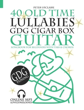 Paperback 40 Old Time Lullabies - GDG CIGAR BOX GUITAR - Songbook for Beginners with Tabs and Chords Book